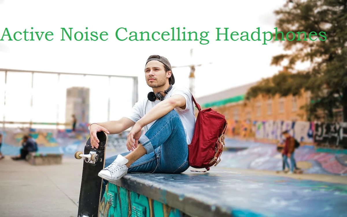 Active Noise Cancelling Headphones