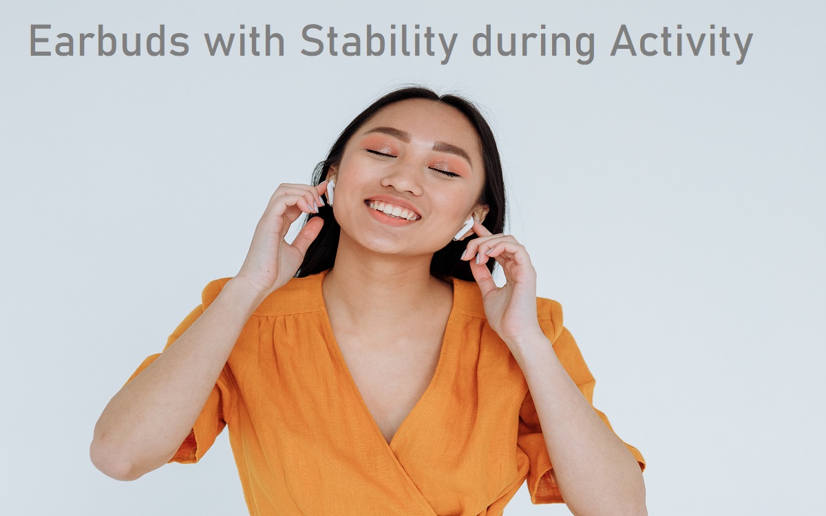 earbuds with Stability during activity