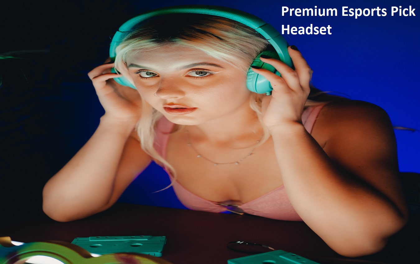 Premium Esports Pick Headset